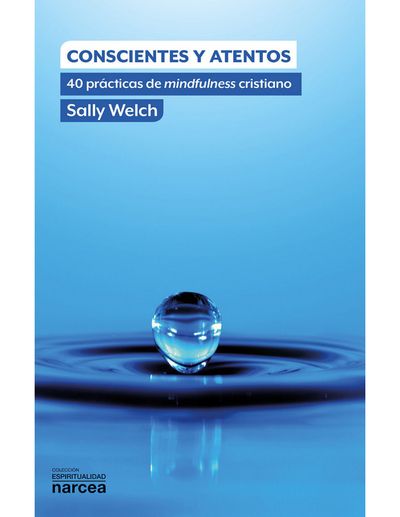 Conscientes y atentos. 40 prácticas de mindfulness cristiano.jpg